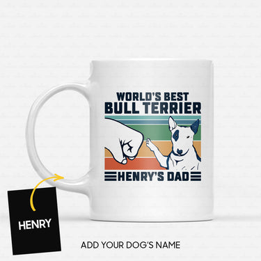 Custom Dog Mug - Personalized World's Best Bull Terrier Dad Gift For Dad - White Mug